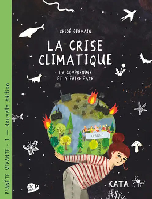 La Crise Climatique: La Comprendre Et Y Faire Face by Chloé Germain