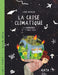 La Crise Climatique: La Comprendre Et Y Faire Face by Chloé Germain