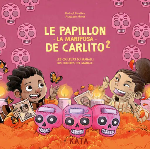 Le Papillon de Carlito 2 / La Mariposa de Carlito 2: Les Couleurs Du Manalli / Los Colores del Manalli by Rafael Benitez, Augusto Mora
