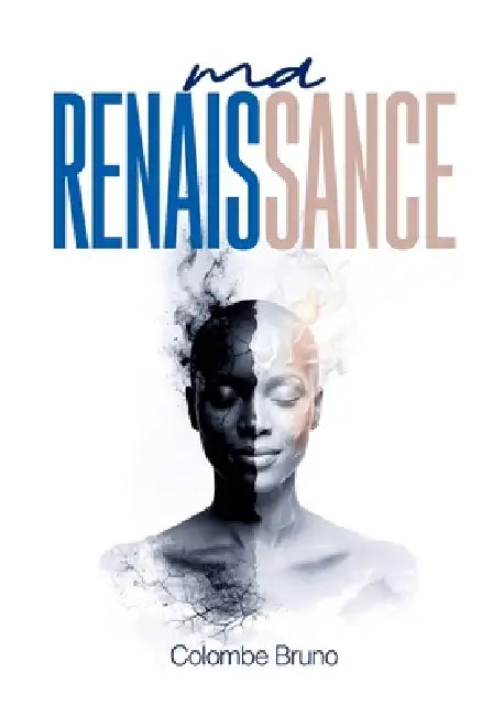 Ma Renaissance by Colombe Bruno, Éditions Blossom