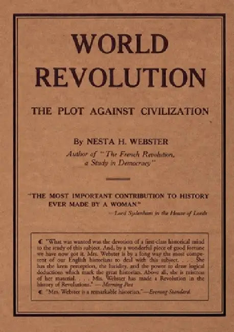 World Revolution: The Plot Against Civilization by Nesta H. Webster