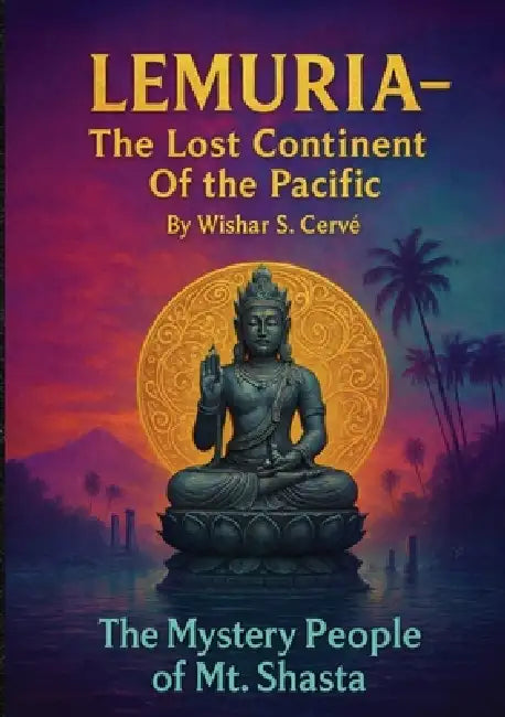 Lemuria: The Lost Continent of the Pacific by Wishar S. Cervé, Ultimatum Editions