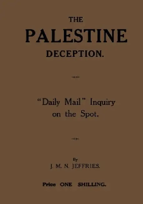 The Palestine Deception by J. M. N. Jeffries