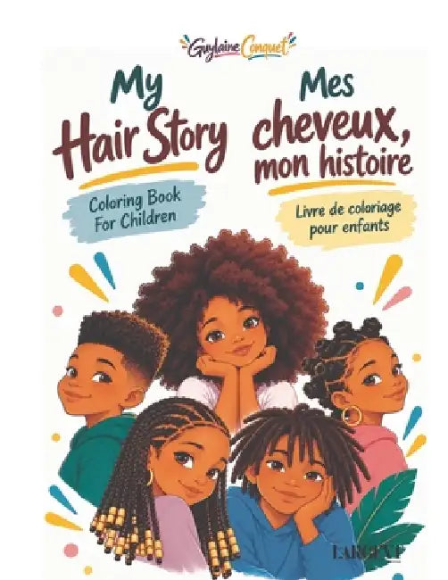 My Hair Story Mes cheveux, mon histoire by Guylaine Conquet