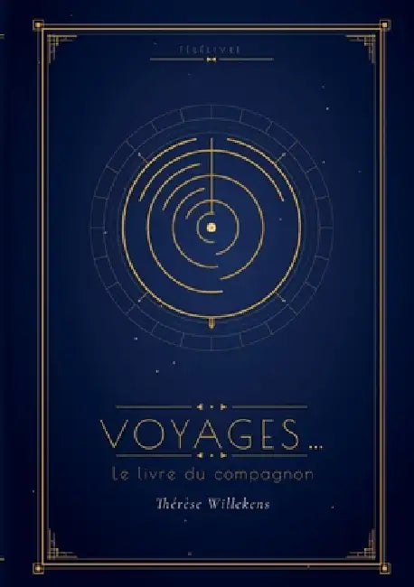 Voyages...: Le grade de compagnon by Thérèse Willekens