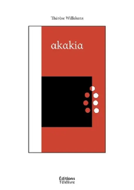 Akakia: Le grade de Maître by Thérèse Willekens
