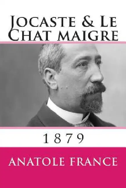 Jocaste et Le Chat maigre by France, Anatole