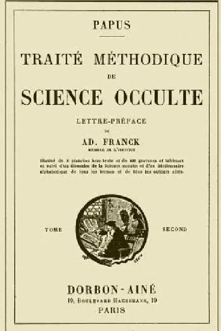 Traite Methodique de Science Occulte - Tome Second: Enseignement Esotérique et Metaphysique by Papus