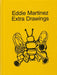 Extra Drawings by Eddie Martinez