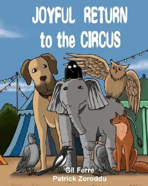 JOYFUL RETURN to the CIRCUS by Patrick Zoroddu