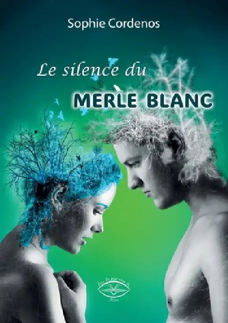 Le silence du merle blanc by Sophie Cordenos