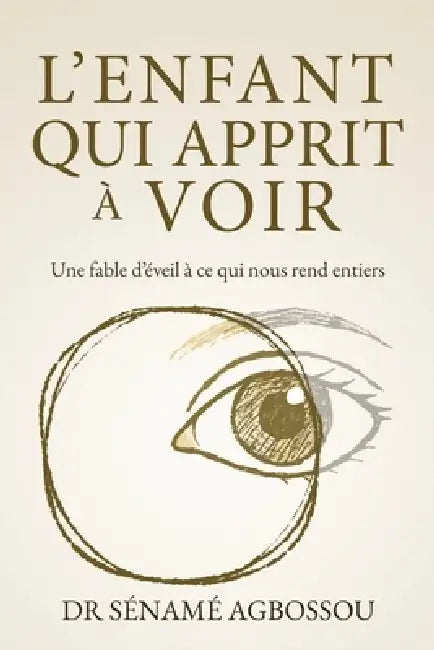 L'enfant qui apprit à voir by Sénamé Agbossou