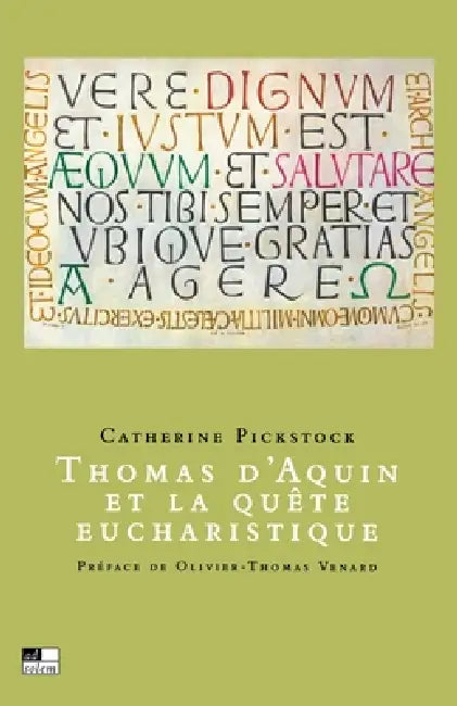 Thomas d'Aquin et la quête eucharistique by Catherine Pickstock, Père Olivier-Thomas Venard