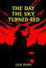 The Day the Sky Turned Red: An epic middle grade adventure of courage and hope by Lea Pilvi