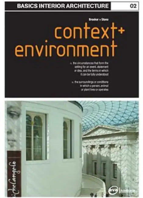 Basics Interior Architecture: Context + Environment by Graeme Brooker