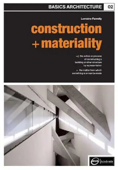 Construction + Materiality by Lorraine Farrelly