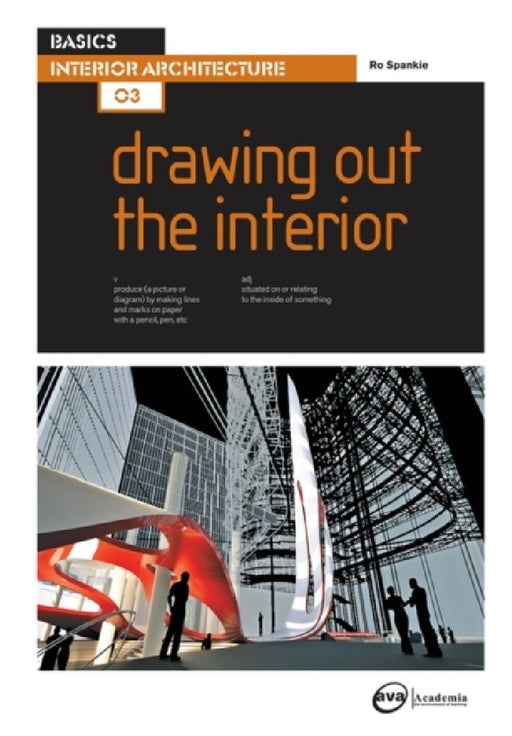 Basics Interior Architecture: Drawing Out the Interior by Ro Spankie
