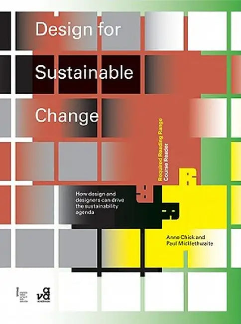Design for Sustainable Change: How Design and Designers Can Drive the Sustainability Agenda by Anne Chick