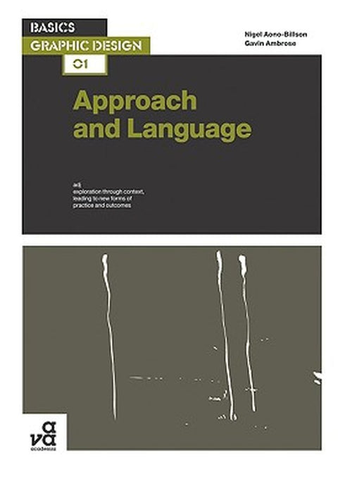 Approach And Language - Basics Graphic Design 01 by Gavin Ambrose, Nigel Aono-Billson
