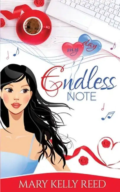 Endless Note: A Fake Relationship Romantic Comedy by Mary Kelly Reed