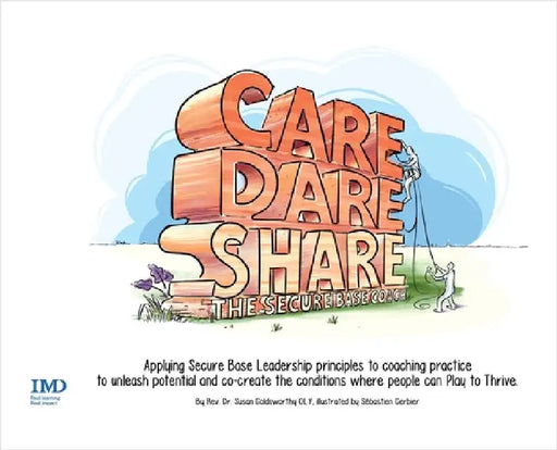 Care, Dare, Share: The Secure Base Coach by Goldsworthy, Susan