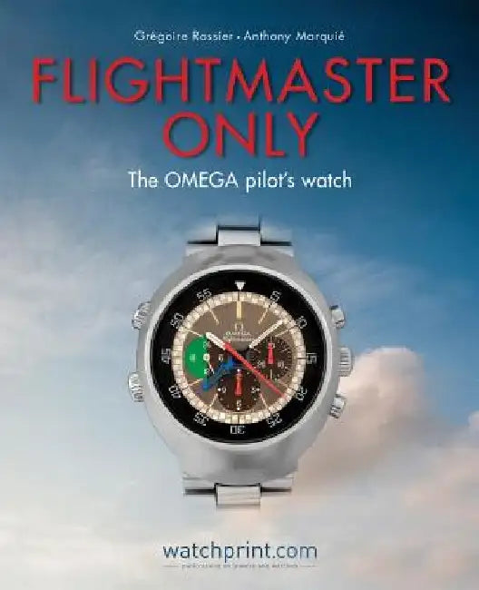 Flightmaster Only: The Omega Pilot's Watch by Gregoire Rossier