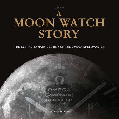 A Moon Watch Story: The Extraordinary Destiny of the Omega Speedmaster by G. R. a. M. (Collective)