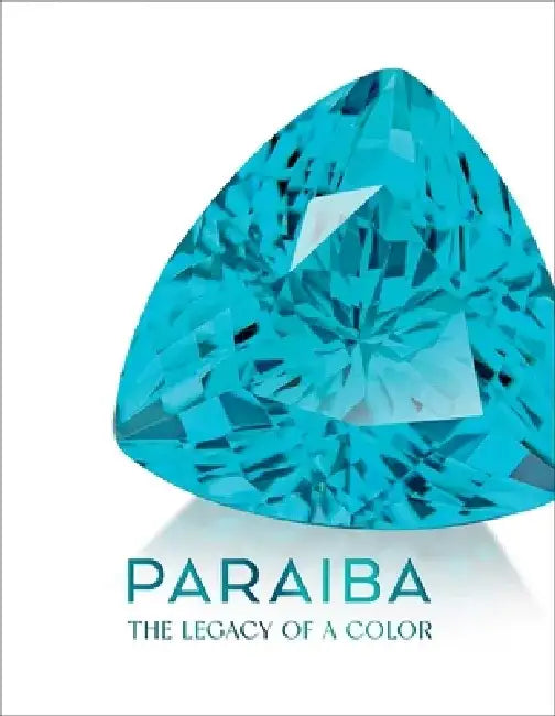 Paraíba: The Legacy of a Color by Kevin Ferreira