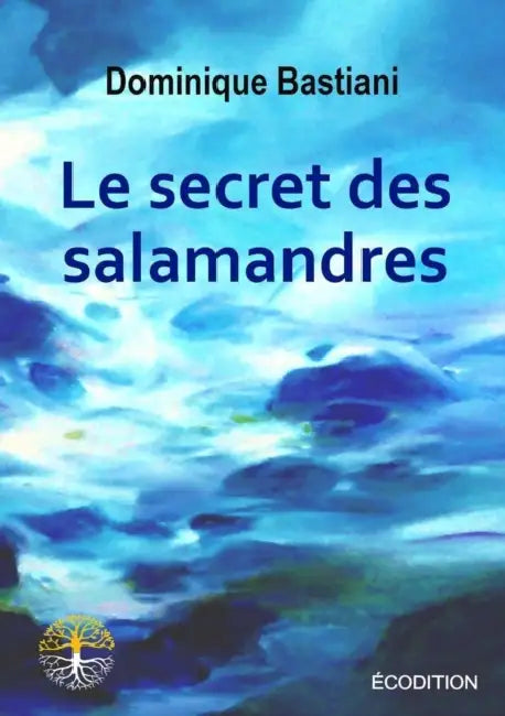 Le secret des salamandres by Dominique Bastiani