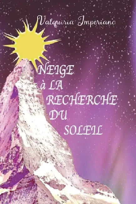 Neige à la recherche du soleil: Neve em busca do Sol by Valquiria Imperiano