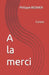 A la merci by Philippe Besnier