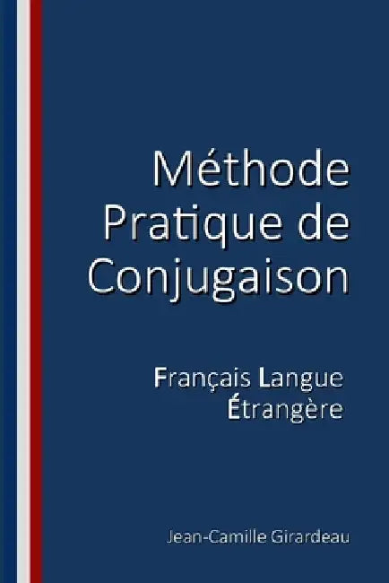 Méthode Pratique de Conjugaison by Girardeau, Jean-Camille