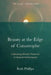 Beauty at the Edge of Catastrophe: Cultivating Mindful Presence in Musical Performance by Ruth Phillips