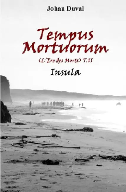 Tempus Mortuorum (L'Ere des Morts): Insula (Tome 2) by Duval, Johan