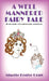A Well Mannered Fairy Tale: If you want, you can become a princess. by Ninette Denise Uzan