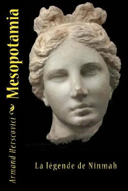 Mesopotamia: La legende de Ninmah by Herscovici, Armand