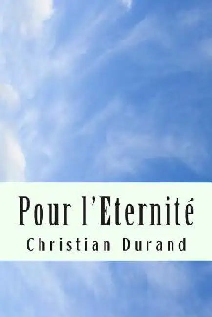 Pour l'Eternité by Durand, Christian