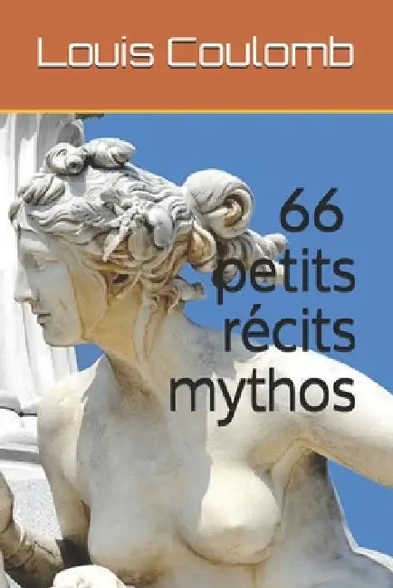 66 petits récits mythos by Coulomb, Louis