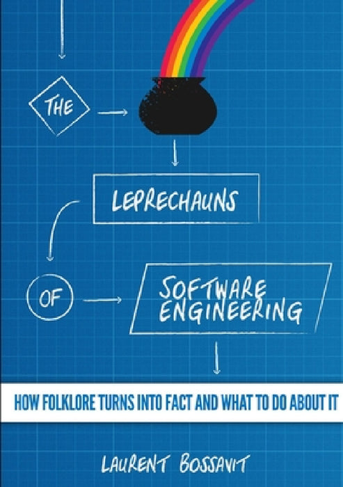 The Leprechauns of Software Engineering by Laurent Bossavit