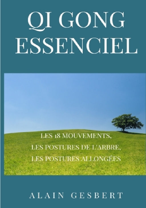 Qi Gong EssenCiel by Alain Gesbert