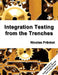 Integration Testing from the Trenches by Nicolas Frankel