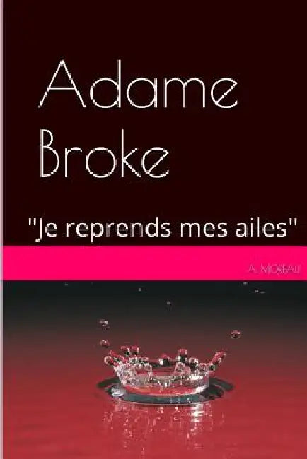 Adame BROKE: "Je reprends mes ailes" by Moreau