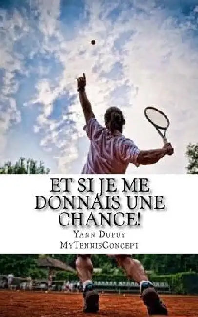 Et si je me donnais une chance!: Apprendre à apprendre. by Dupuy, Yann