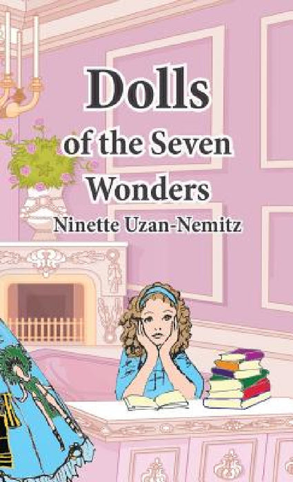 Dolls of the Seven Wonders by Ninette Denise Uzan-Nemitz