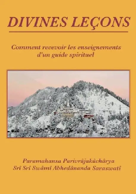 Divines Leçons: Comment recevoir les enseignements d'un guide spirituel by Swami Abhedananda Saraswati, Adriana Dissard