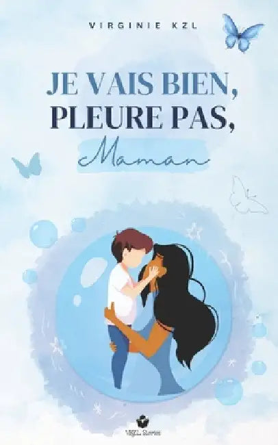 Je vais bien, pleure pas, maman by Kzl, Virginie