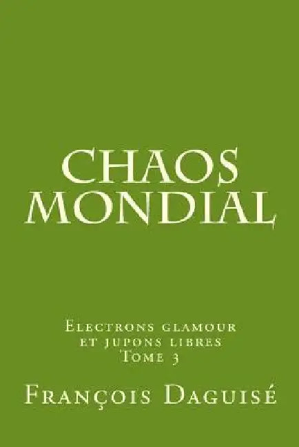 Chaos mondial by Francois, Daguise