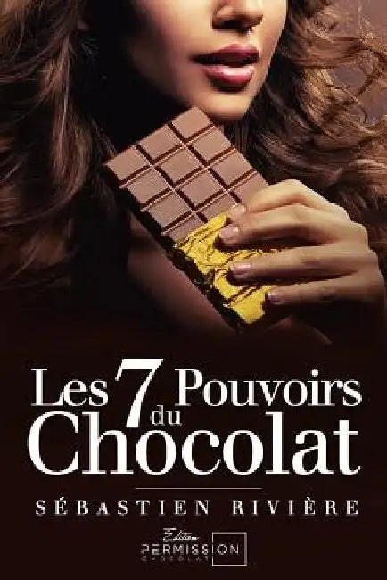 Les 7 pouvoirs du chocolat by Riviere, Sebastien