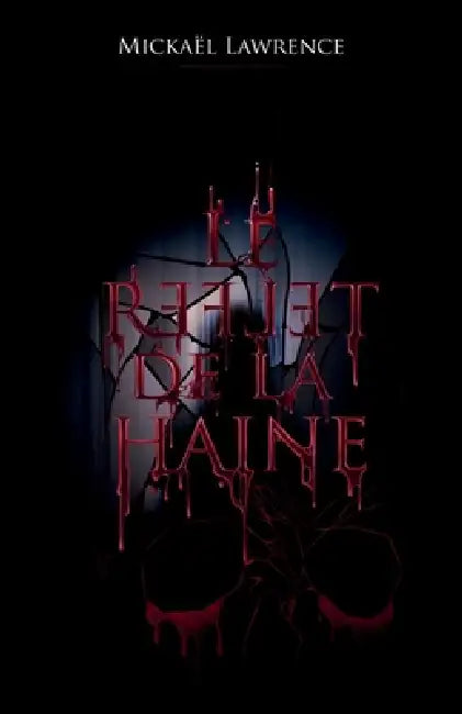 Le reflet de la haine by Mickael Lawrence