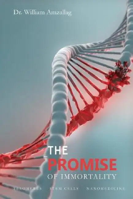The Promise of Immortality by William Amzallag
